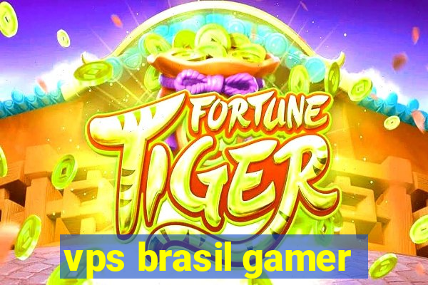 vps brasil gamer